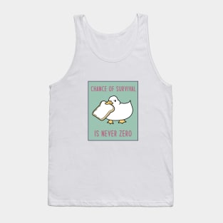 Meme Goose With Bread - Chance of Survival Is Never Zero Tank Top